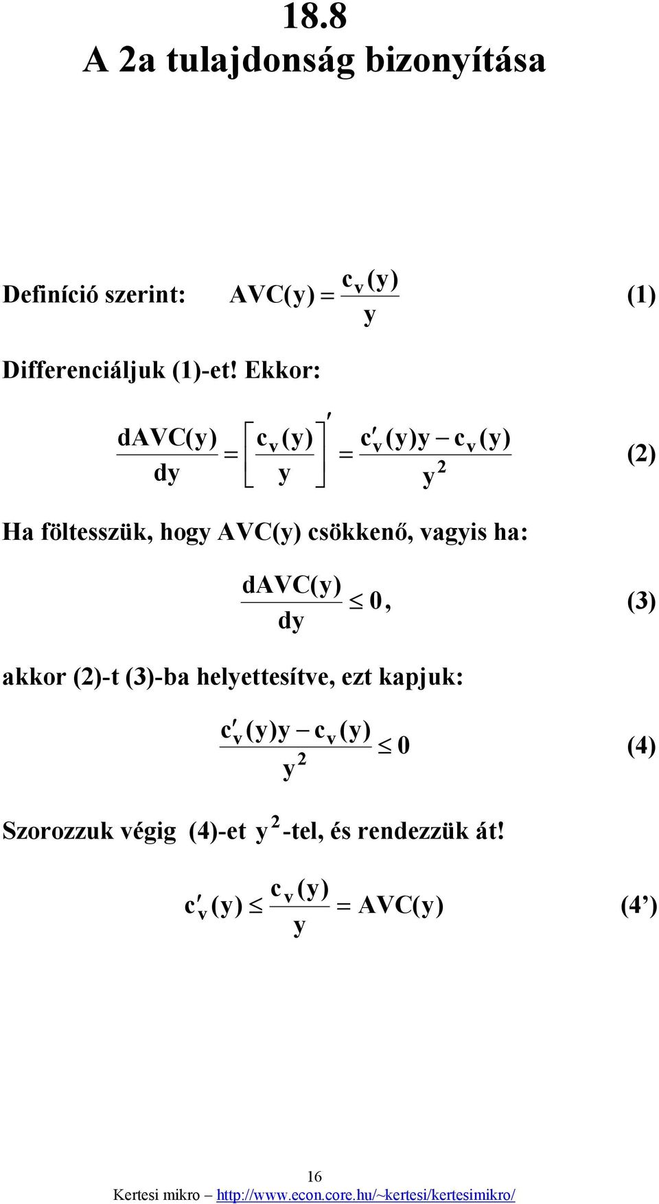 Ekkor: davc() d cv() c v() cv() = = (2) 2 Ha föltesszük, hog AVC() csökkenő, vagis