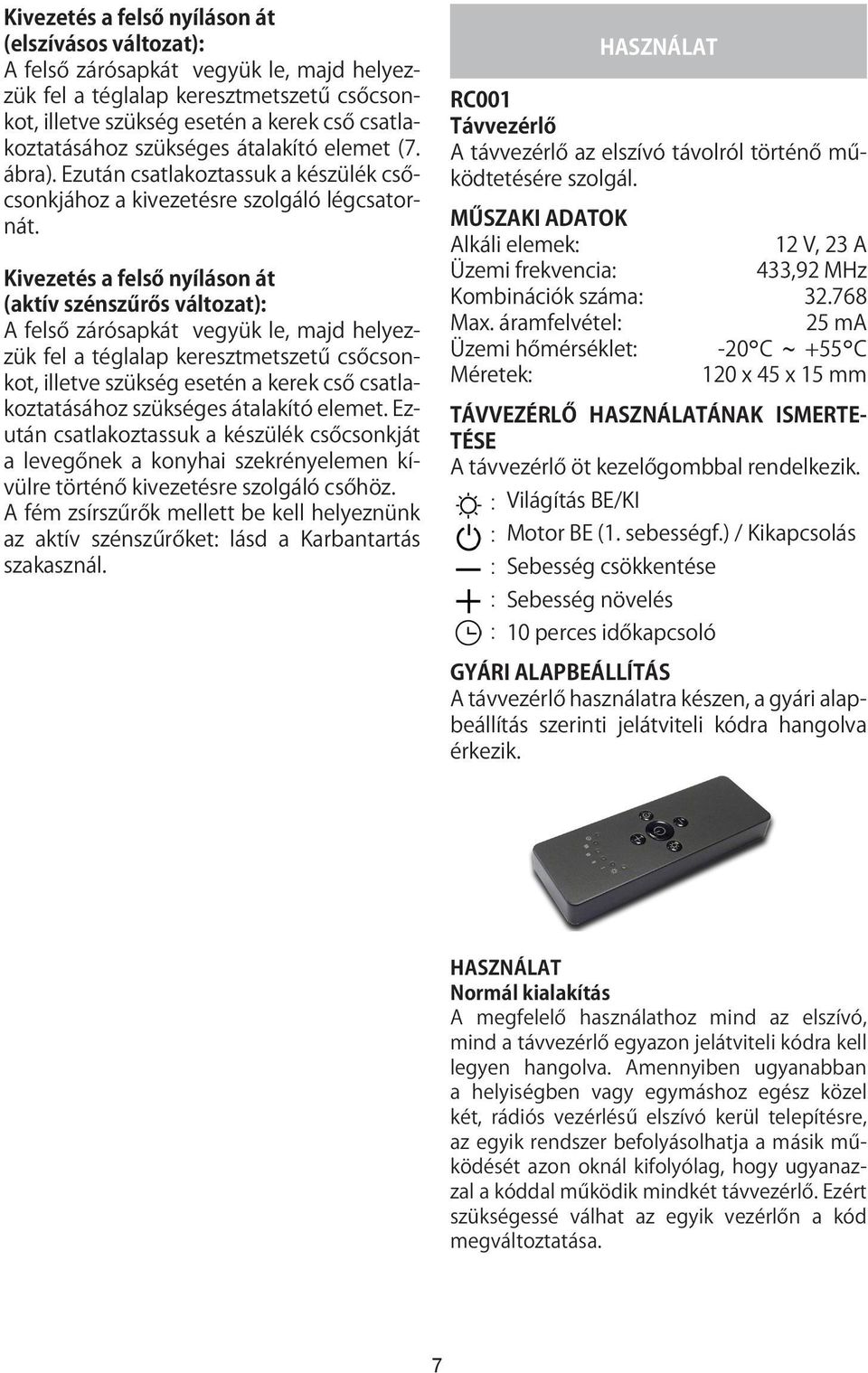 unit. (elszívásos változat): (every 5 5 seconds), hood hood will will work for work for for remote minutes at selected speed and n it mote RC001 control) 10 10 If If twt (Standard function