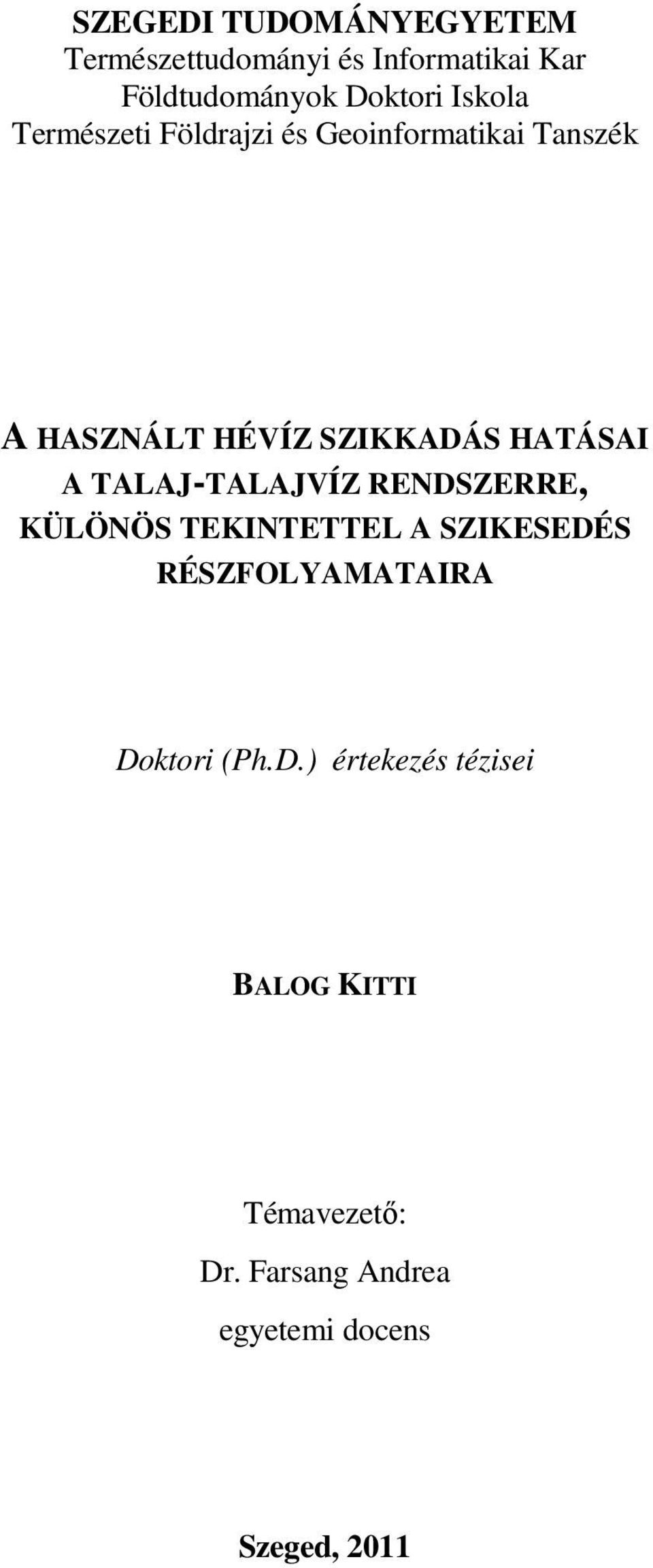 A TALAJ-TALAJVÍZ RENDSZERRE, KÜLÖNÖS TEKINTETTEL A SZIKESEDÉS RÉSZFOLYAMATAIRA Doktori