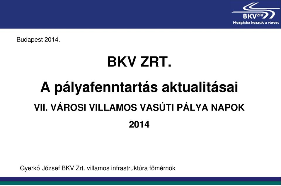 VÁROSI VILLAMOS VASÚTI PÁLYA NAPOK