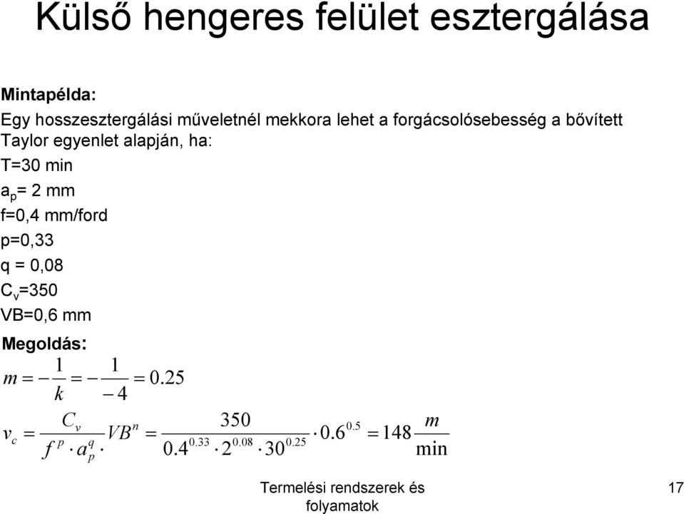 alapján, ha: T30 min a p 2 0,4 /ord p0,33 q 0,08 C v 350 VB0,6 Megoldás: 1