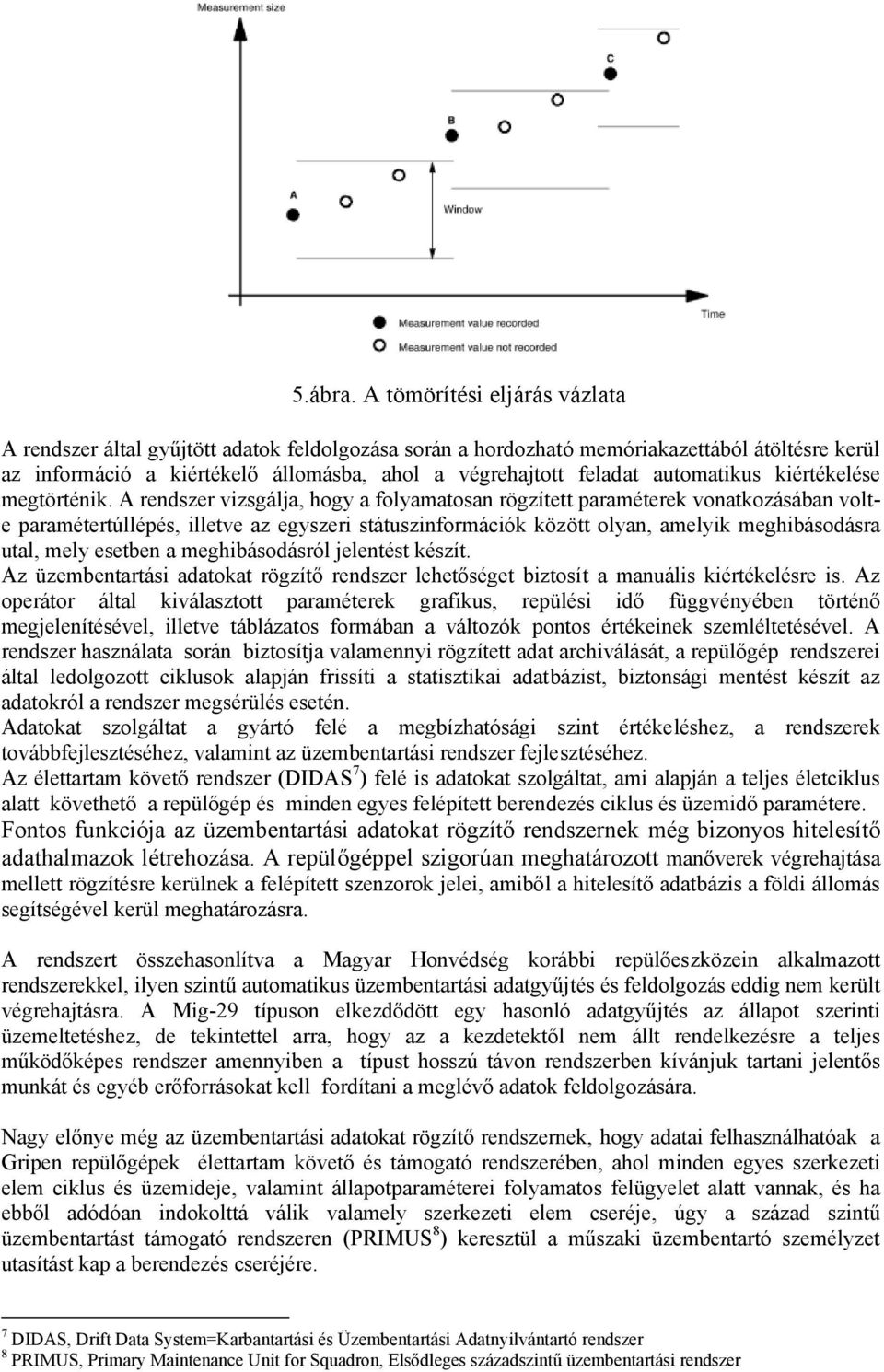 automatikus kiértékelése megtörténik.