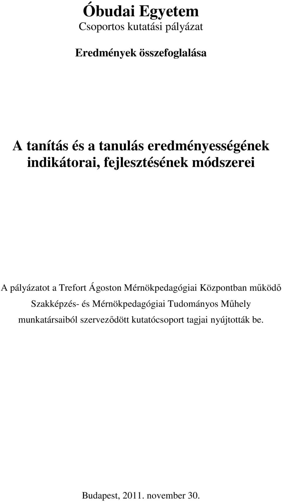 Ágoston Mérnökpedagógiai Központban működő Szakképzés- és Mérnökpedagógiai Tudományos