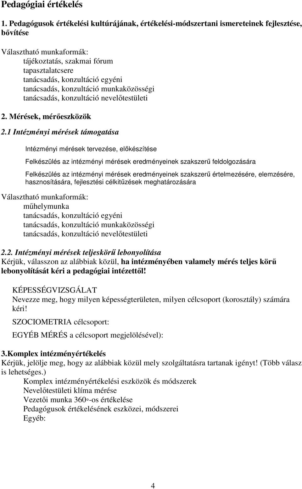 munkaközösségi tanácsadás, konzultáció nevelőtestületi 2. Mérések, mérőeszközök 2.