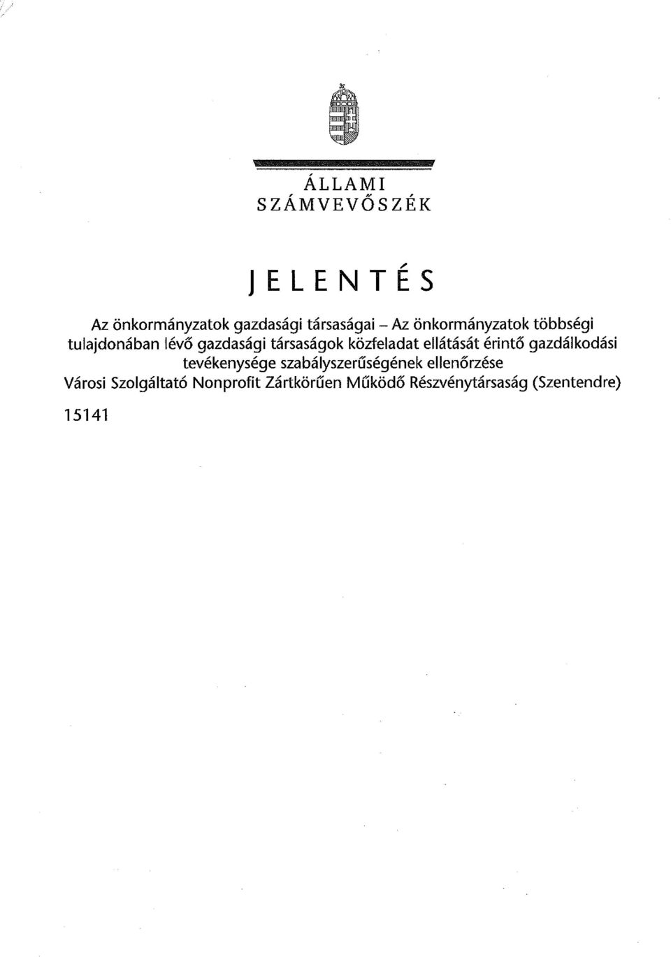 ellátását érintő gazdálkodási tevékenysége szabályszerűségének ellenőrzése