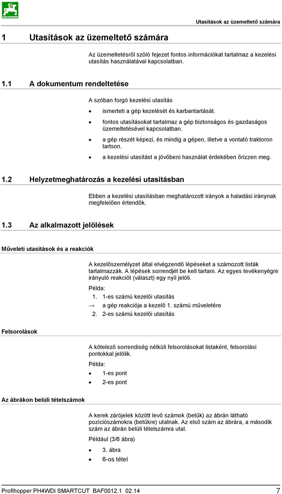 a kezelési utasítást a jövőbeni használat érdekében őrizzen meg. 1.