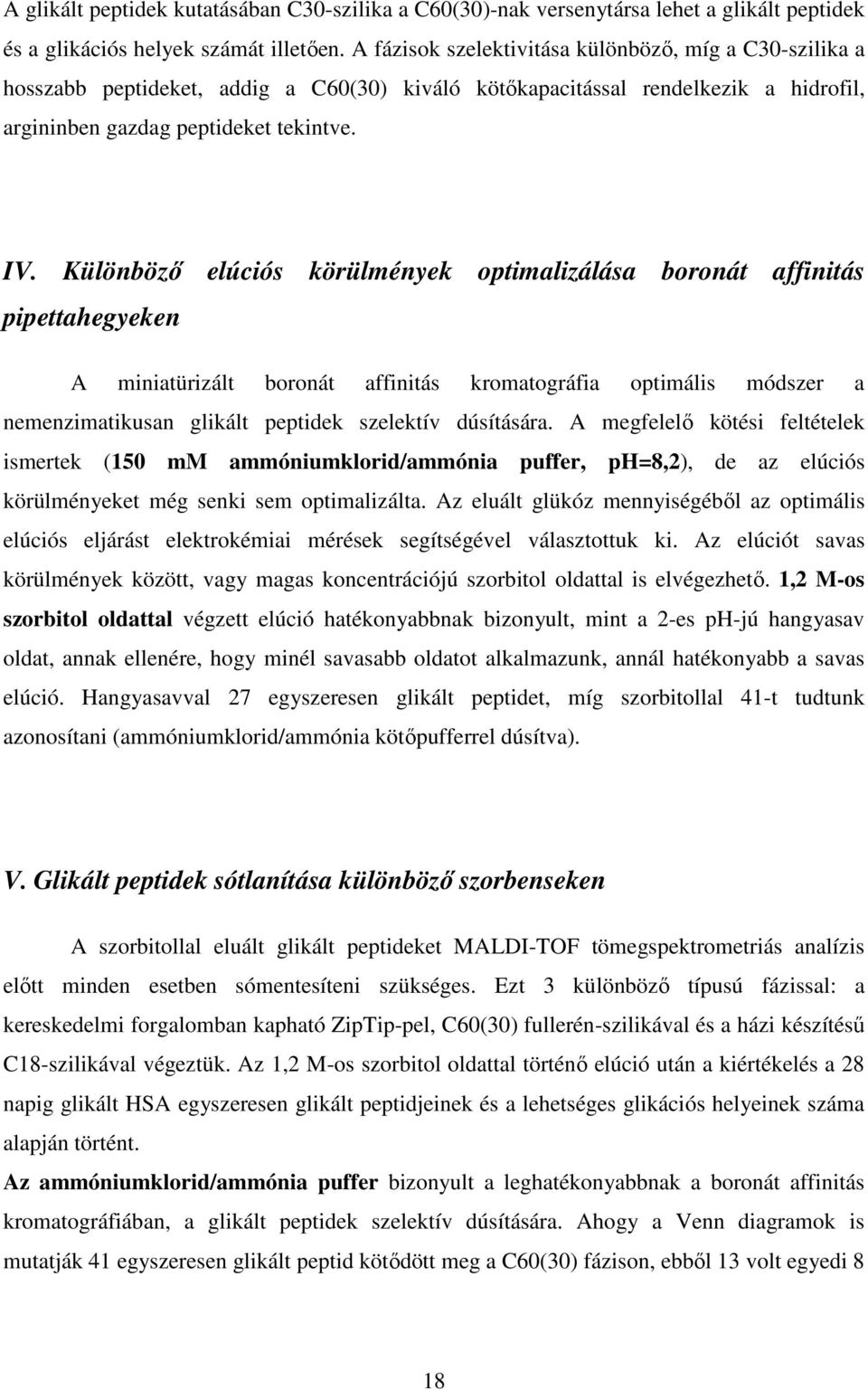 Különböző elúciós körülmények optimalizálása boronát affinitás pipettahegyeken A miniatürizált boronát affinitás kromatográfia optimális módszer a nemenzimatikusan glikált peptidek szelektív