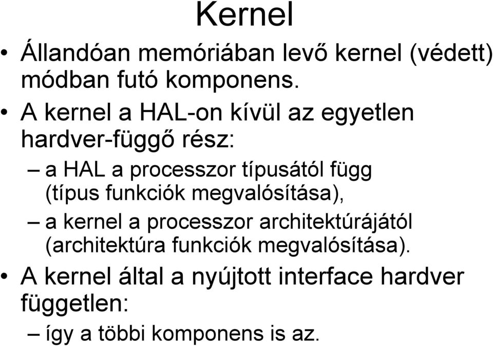 függ (típus funkciók megvalósítása), a kernel a processzor architektúrájától