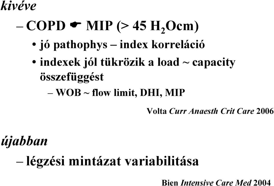 összefüggést WOB ~ flow limit, DHI, MIP Volta Curr Anaesth