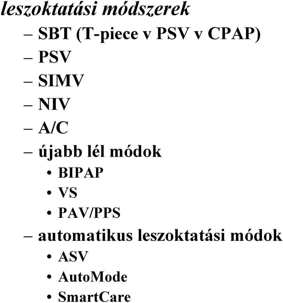 módok BIPAP VS PAV/PPS automatikus