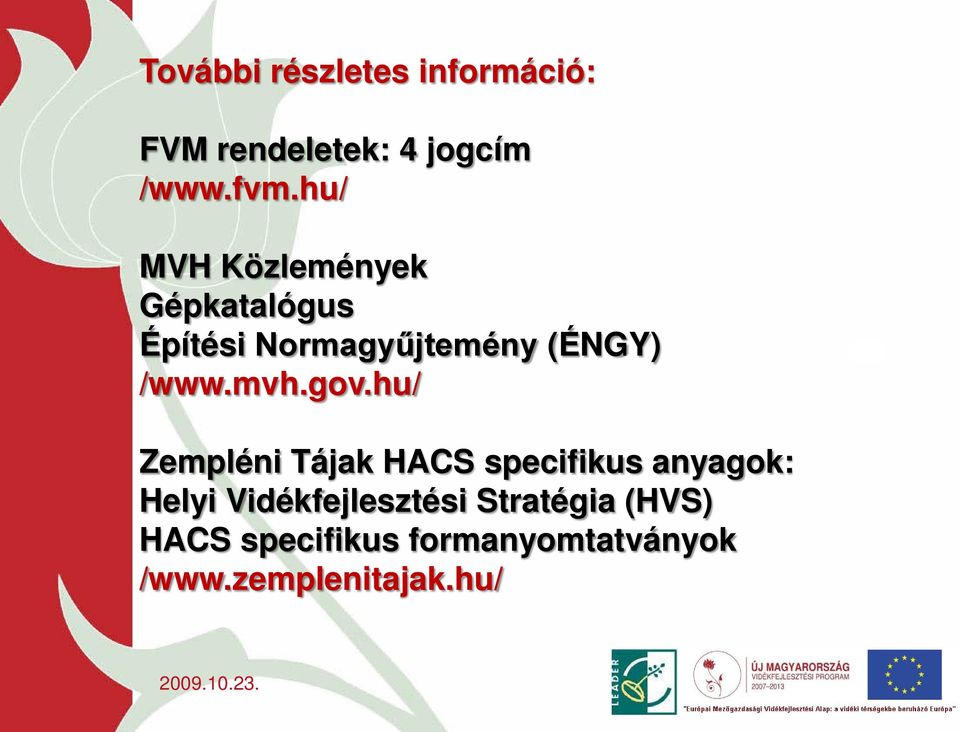 gov.hu/ Zempléni Tájak HACS specifikus anyagok: Helyi Vidékfejlesztési