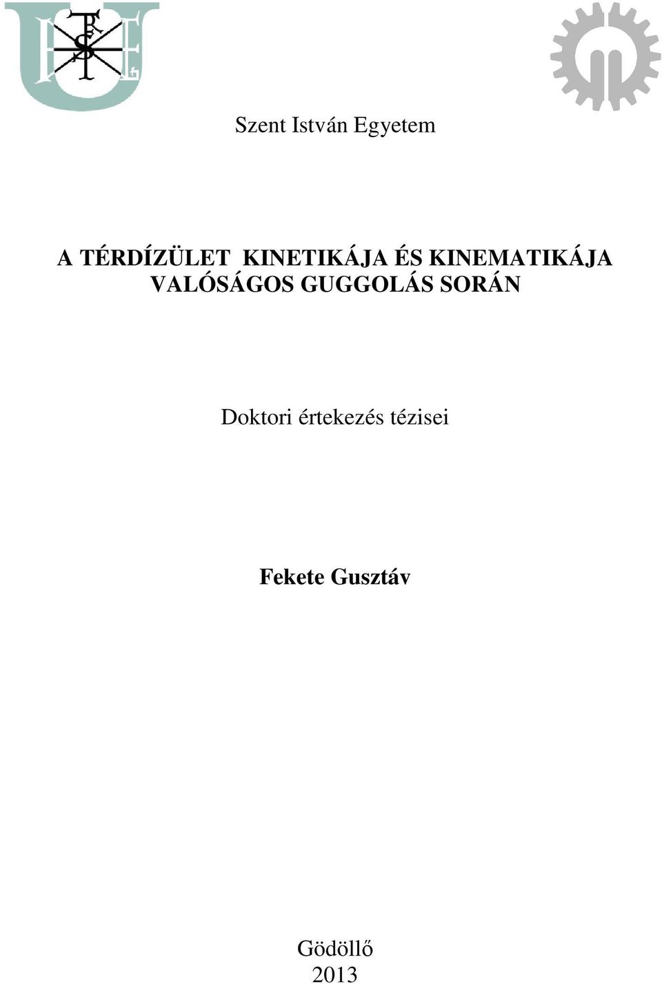 VALÓSÁGOS GUGGOLÁS SORÁN Doktori