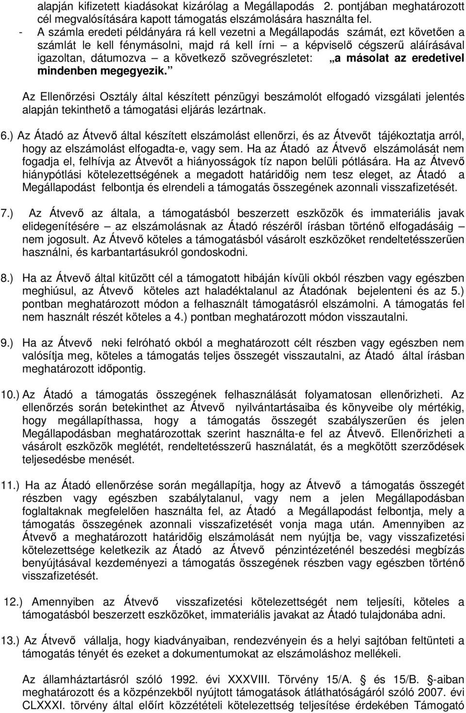 szövegrészletet: a másolat az eredetivel mindenben megegyezik.