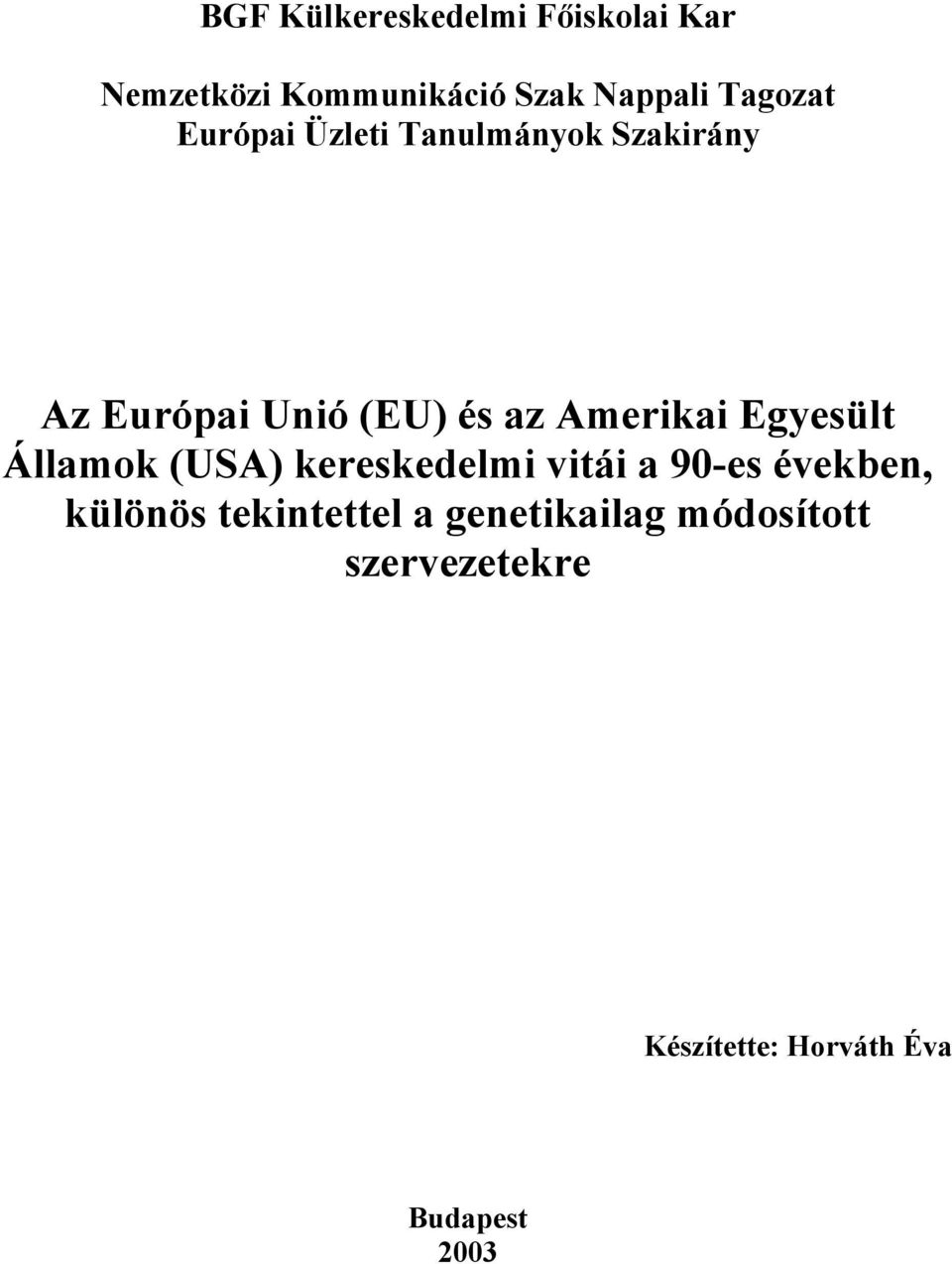 Amerikai Egyesült Államok (USA) kereskedelmi vitái a 90-es években, különös