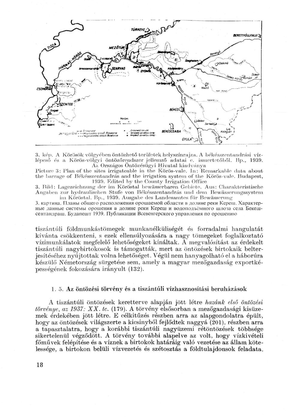 In: Remarkable data about the barrage of Békésszentandrás and the irrigation system of the Körös-vale. Budapest, 1939. Edited by the County Irrigation Office 3.