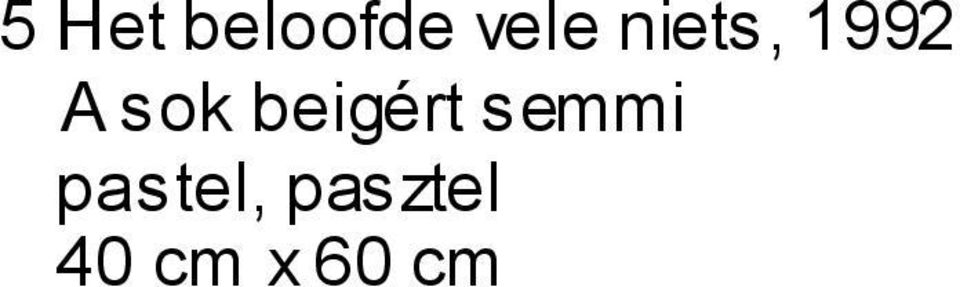 beigért semmi