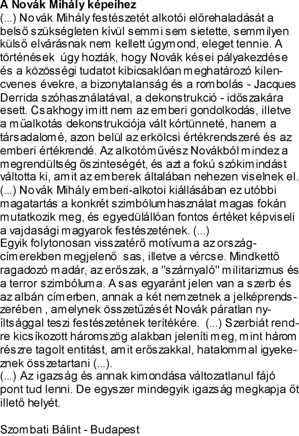 dekonstrukció - időszakára esett.