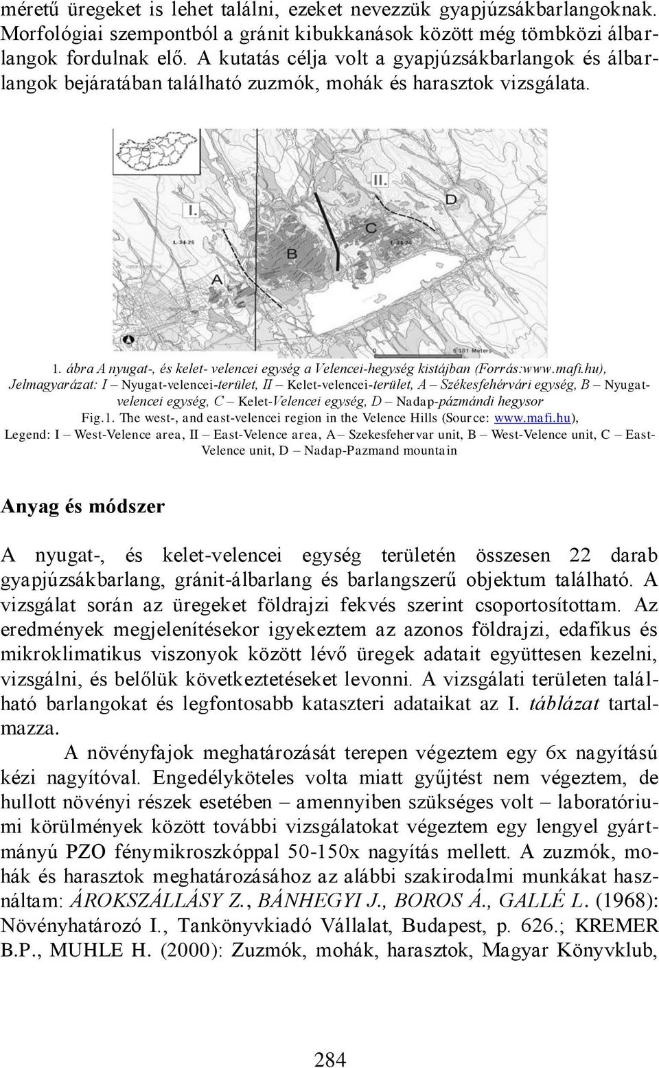 ábra A nyugat-, és kelet- velencei egység a Velencei-hegység kistájban (Forrás:www.mafi.