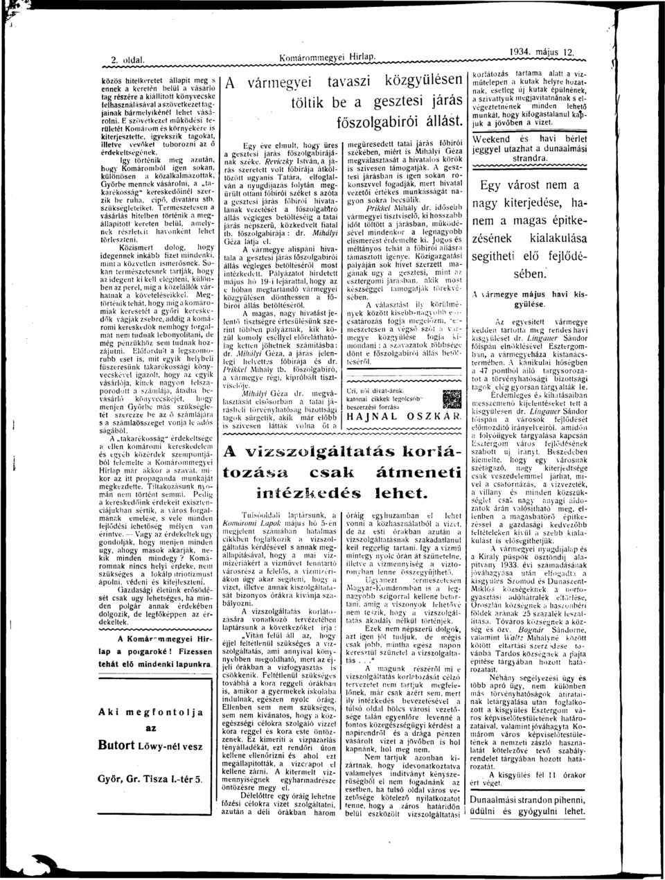 így történk meg ztán, hgy Kmármból gen kn, különöen közlklmzttk, Győrbe mennek váárln, tkrékág" kekedőnél zerzk be rh, pő, dvtár tb. zükégleteket.