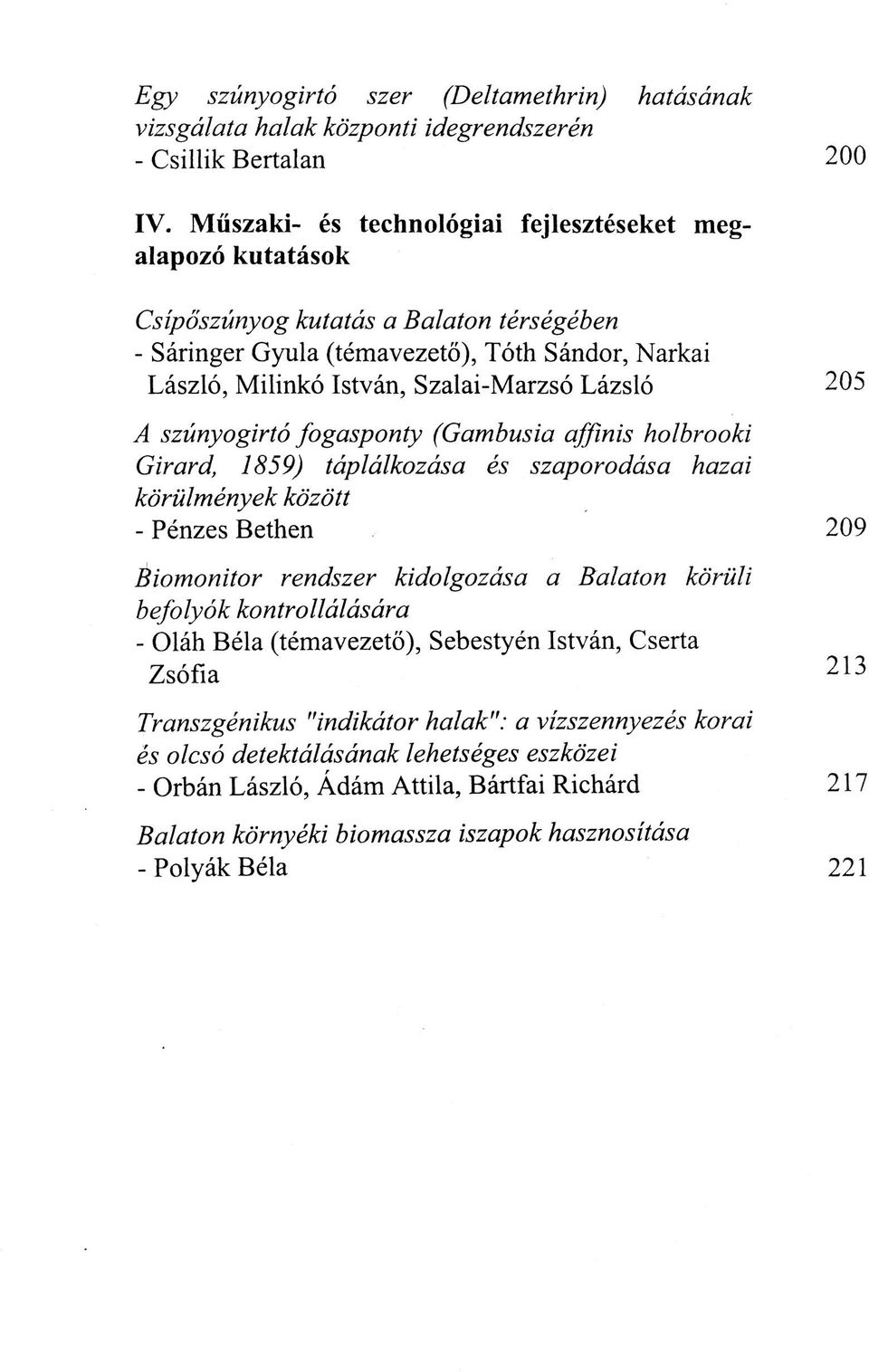 Lázsló A szúnyogirtó fogasponty (Gambusia affinis holbrooki Girard, 1859) táplálkozása és szaporodása hazai körülmények között - Pénzes Bethen Biomonitor rendszer kidolgozása a Balaton körüli