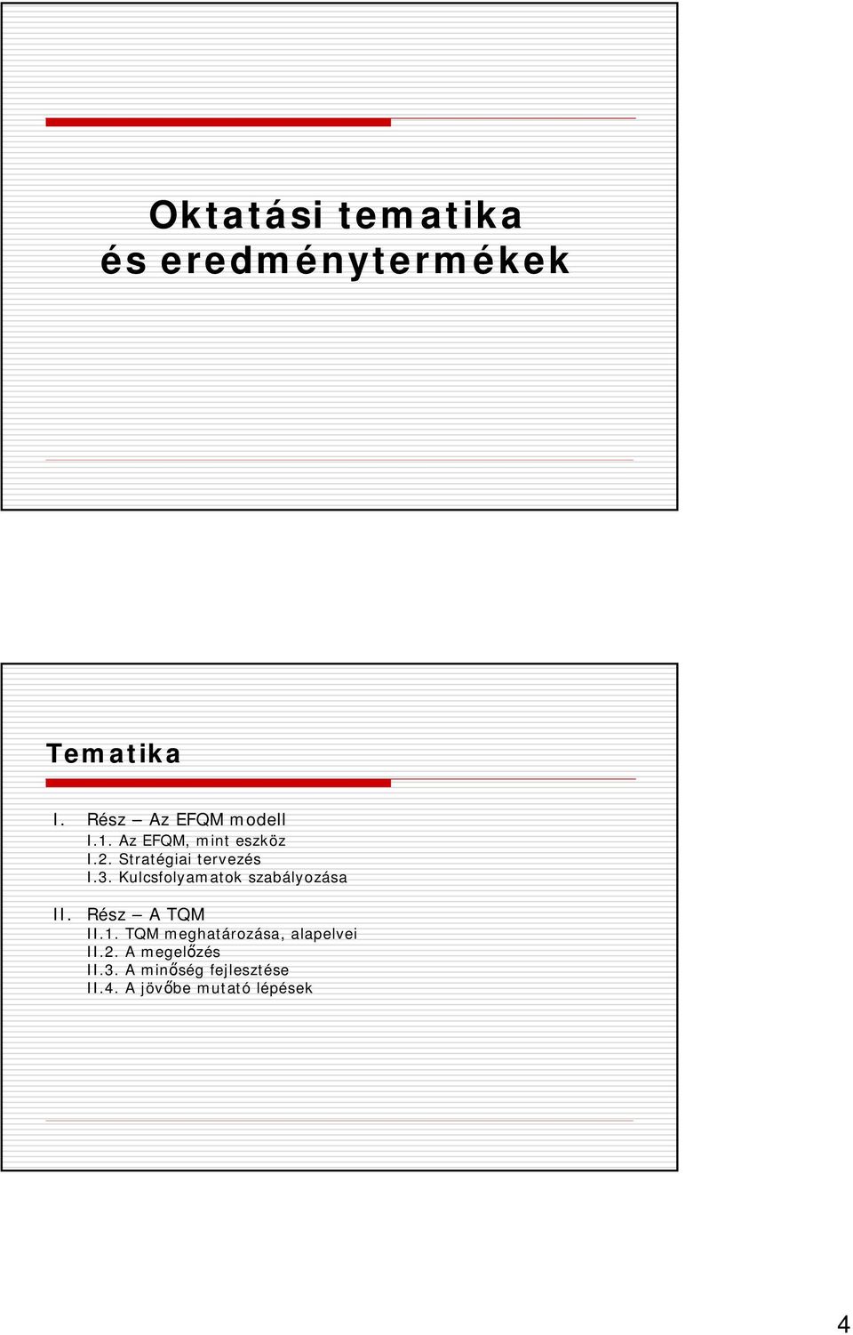 Stratégiai tervezés I.3. Kulcsfolyamatok szabályozása II.