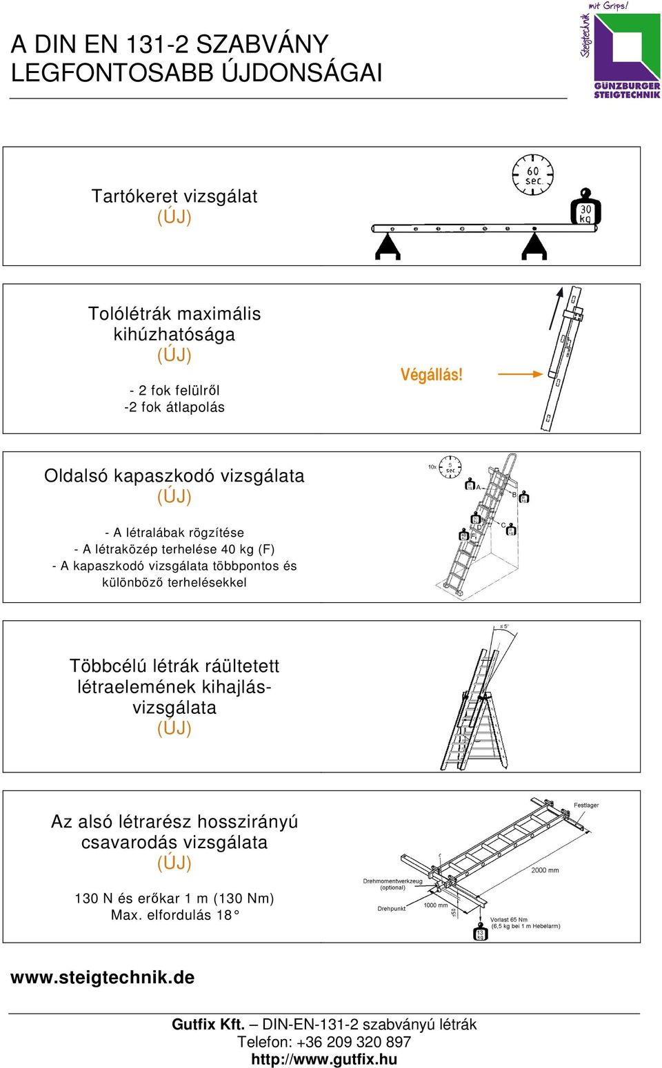 vizsgálata többpontos és különböző terhelésekkel Többcélú létrák ráültetett létraelemének