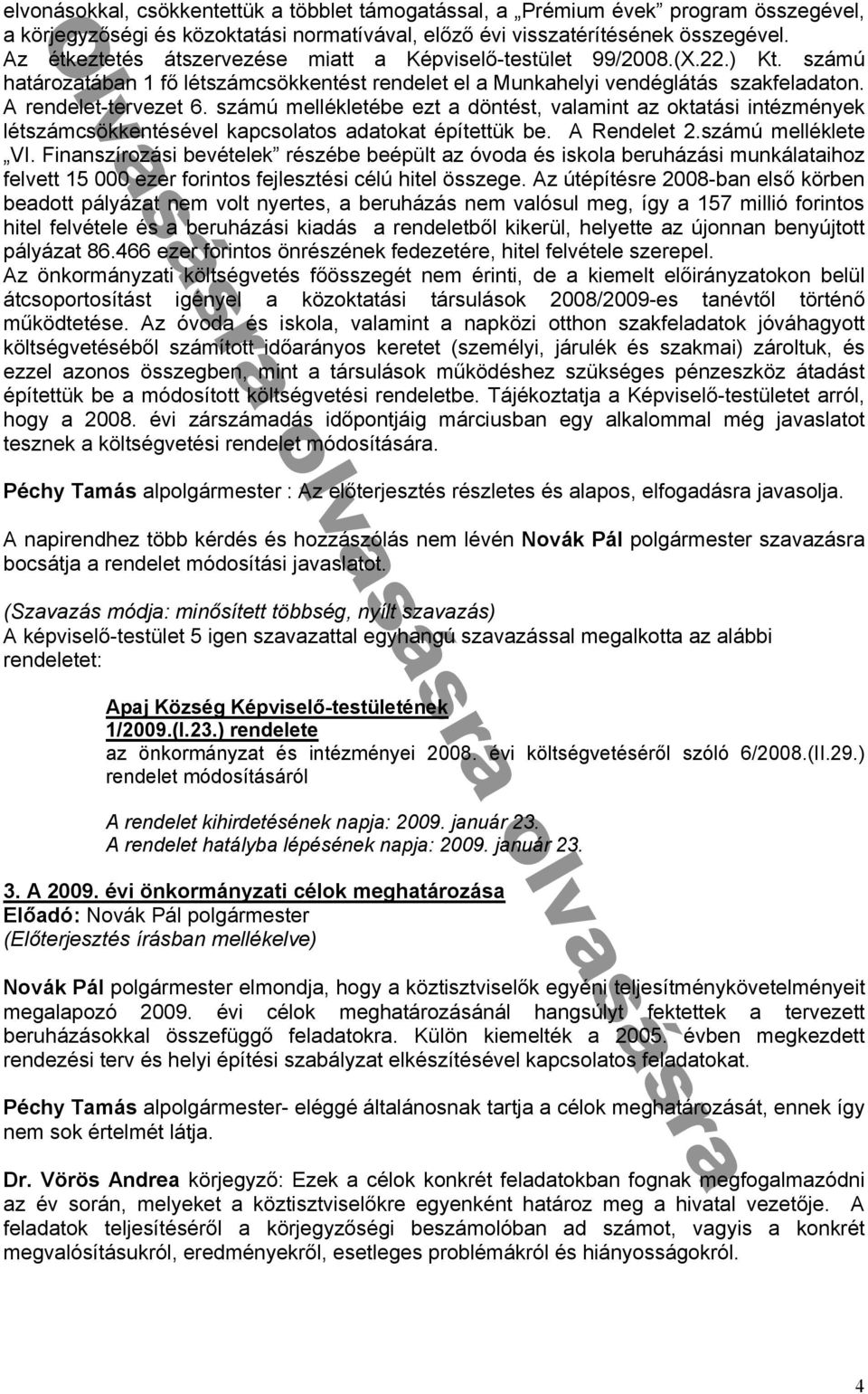 okt tási intézmények létszámcsökkentésével k csol tos d tok t é ítettük be ᔗ勗endelet számú melléklete VI in nszírozási bevételek részébe beé ült z óvod és iskol beruházási munkál t ihoz felvett 1