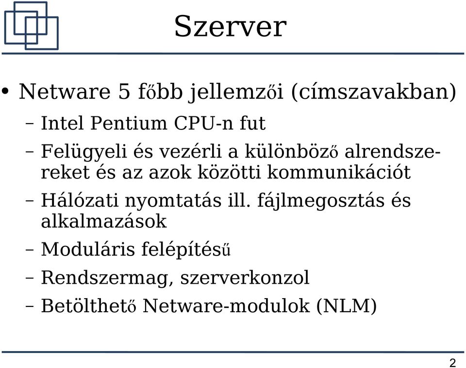 kommunikációt Hálózati nyomtatás ill.