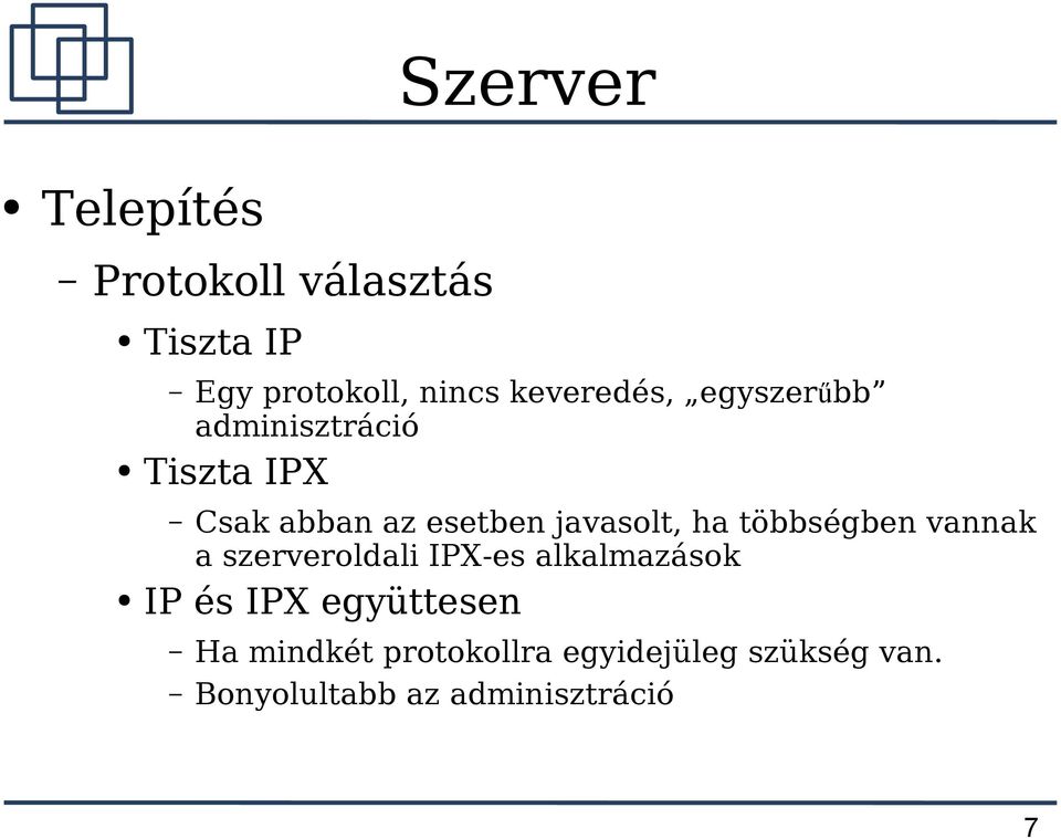 többségben vannak a szerveroldali IPX-es alkalmazások IP és IPX együttesen