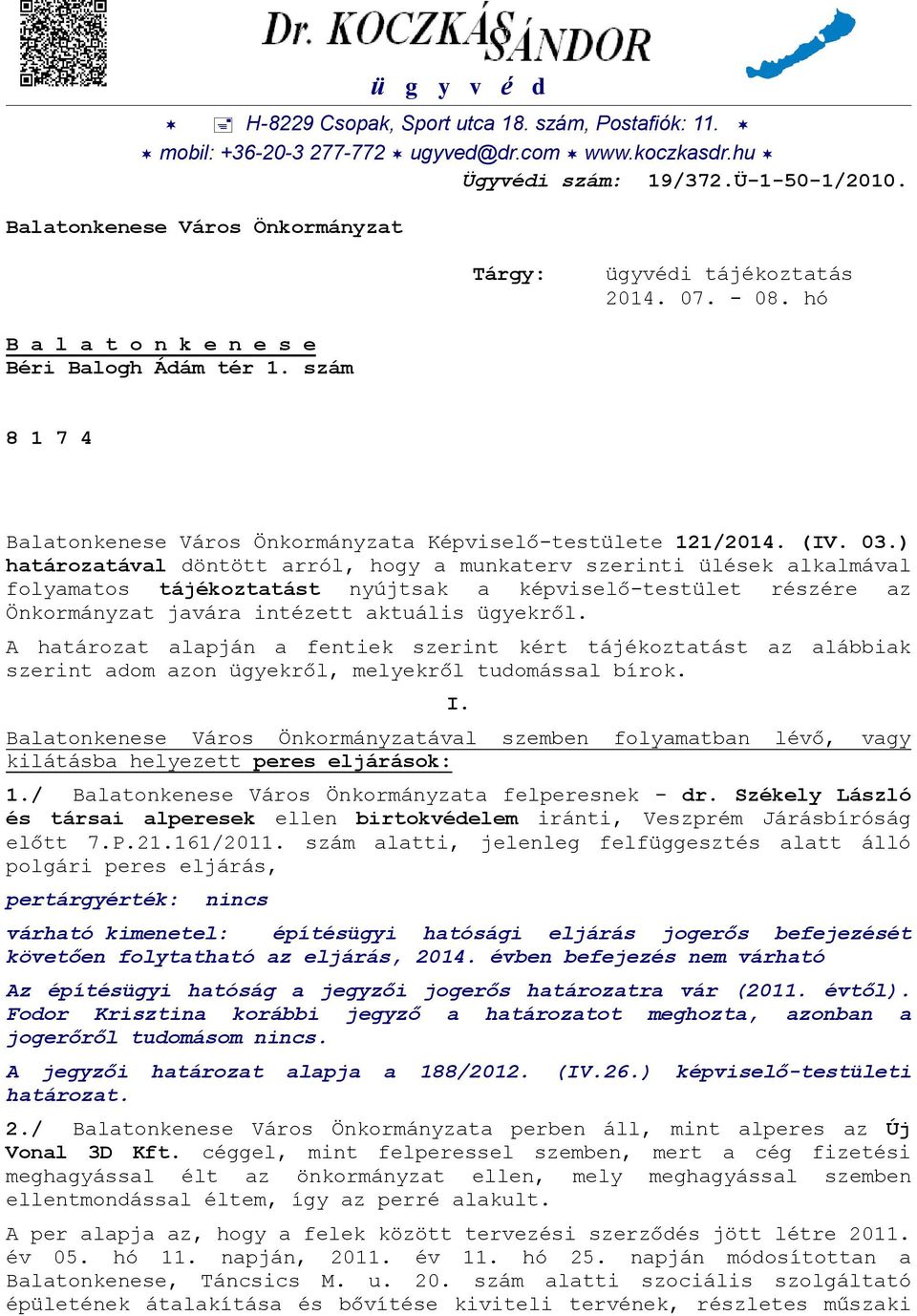 szám 8 1 7 4 Balatonkenese Város Önkormányzata Képviselő-testülete 121/2014. (IV. 03.
