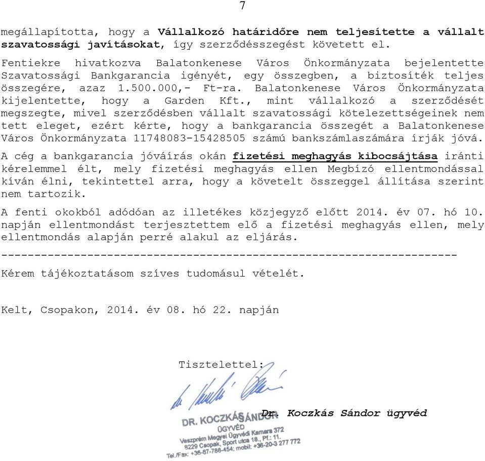 Balatonkenese Város Önkormányzata kijelentette, hogy a Garden Kft.