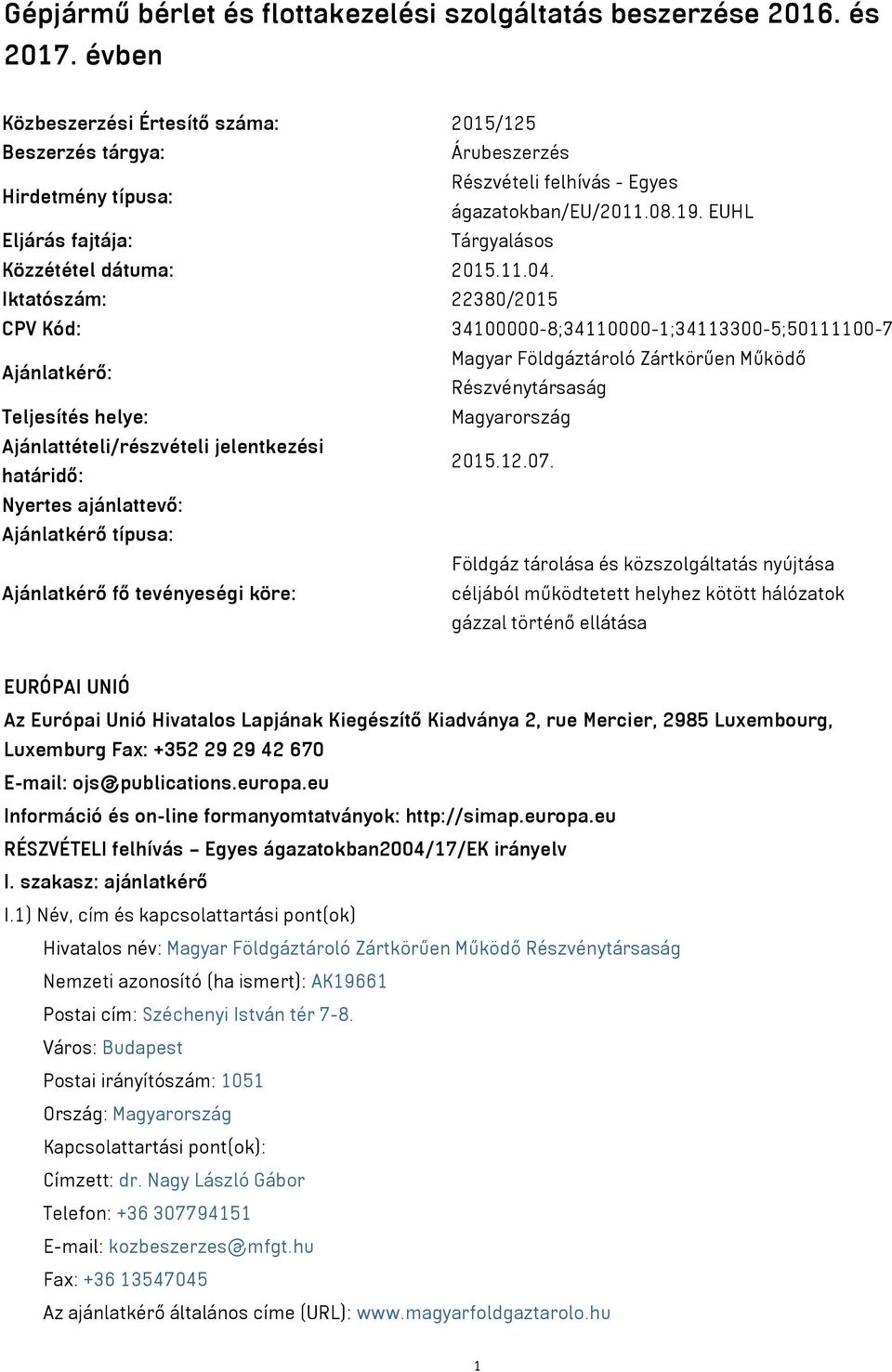 EUHL Eljárás fajtája: Tárgyalásos Közzététel dátuma: 2015.11.04.