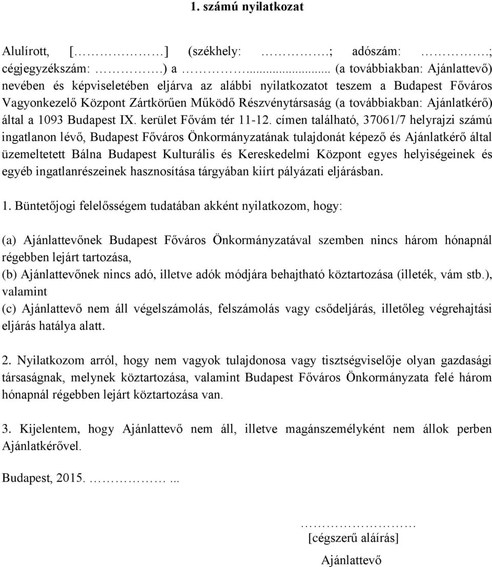 Ajánlatkérő) által a 1093 Budapest IX. kerület Fővám tér 11-12.