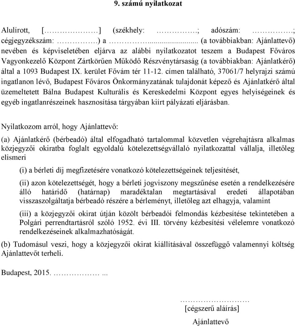 Ajánlatkérő) által a 1093 Budapest IX. kerület Fővám tér 11-12.