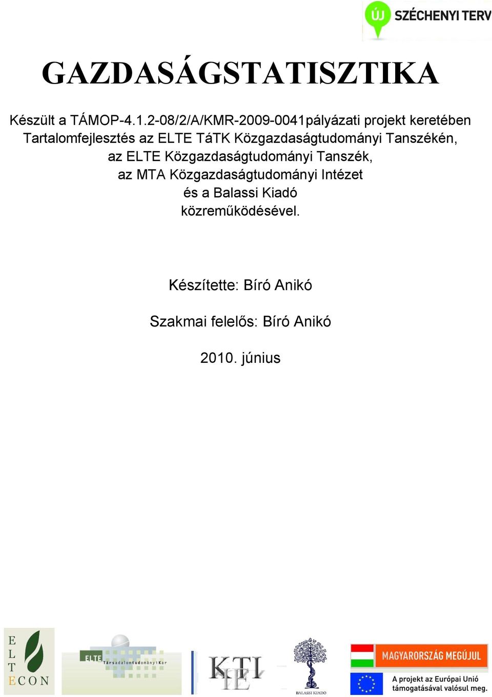 Közgazdaságtudományi Tanszékén, az ELTE Közgazdaságtudományi Tanszék, az MTA