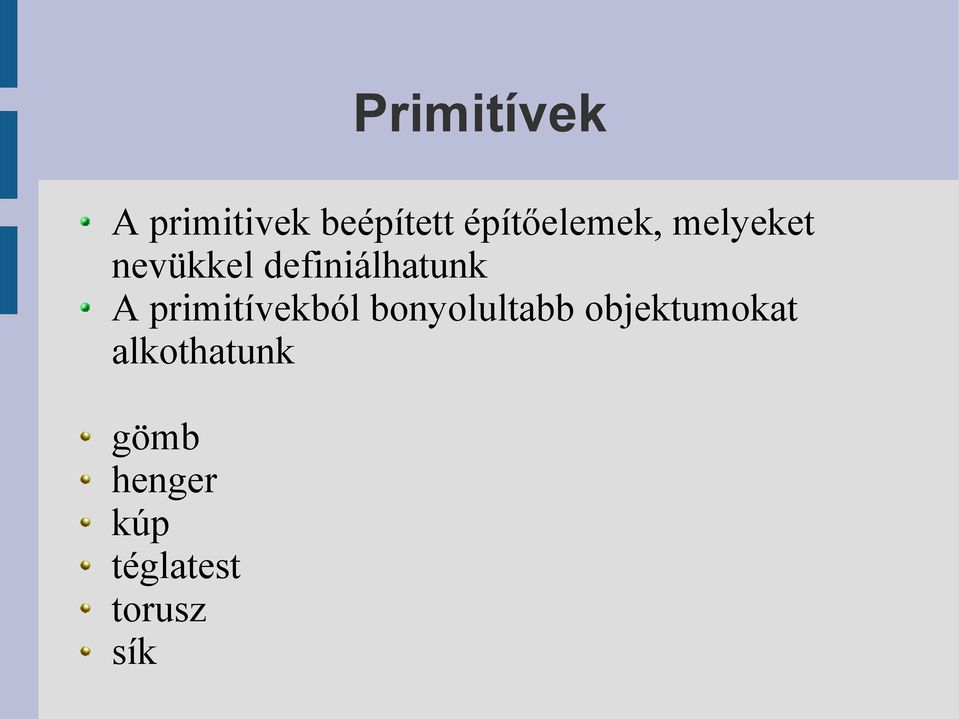 definiálhatunk A primitívekból