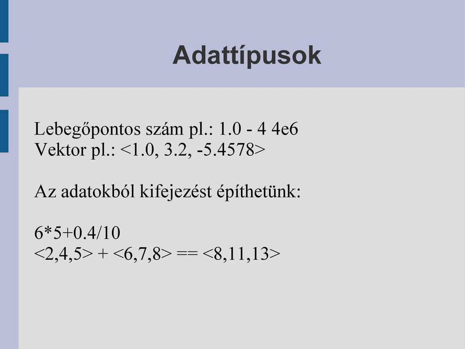 4578> Az adatokból kifejezést