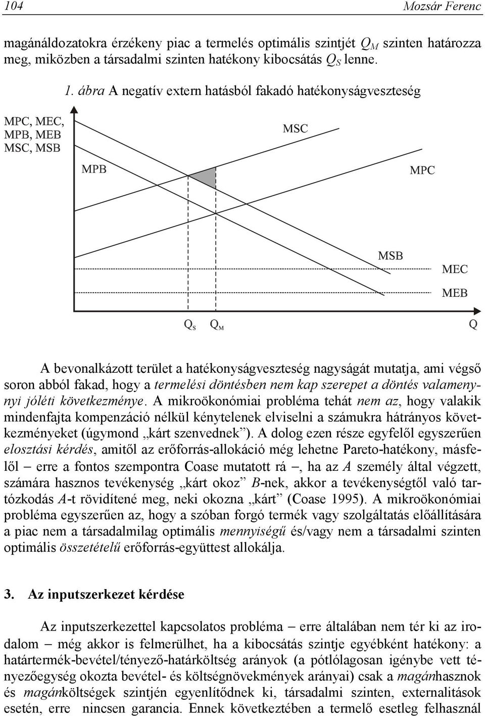 döntés valamenynyi jóléti következménye.