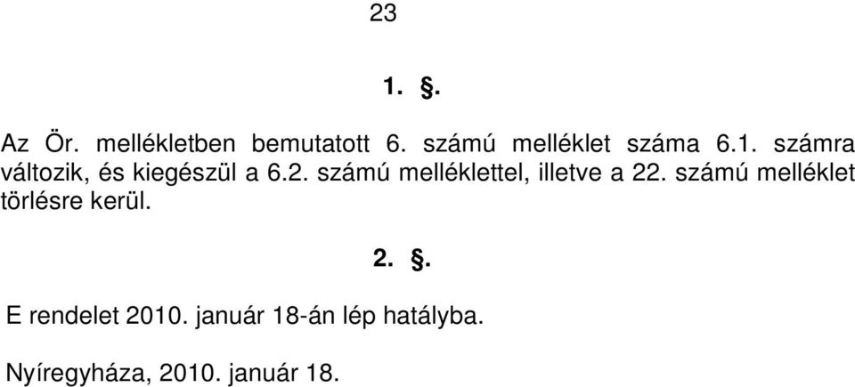 2. számú melléklettel, illetve a 22.