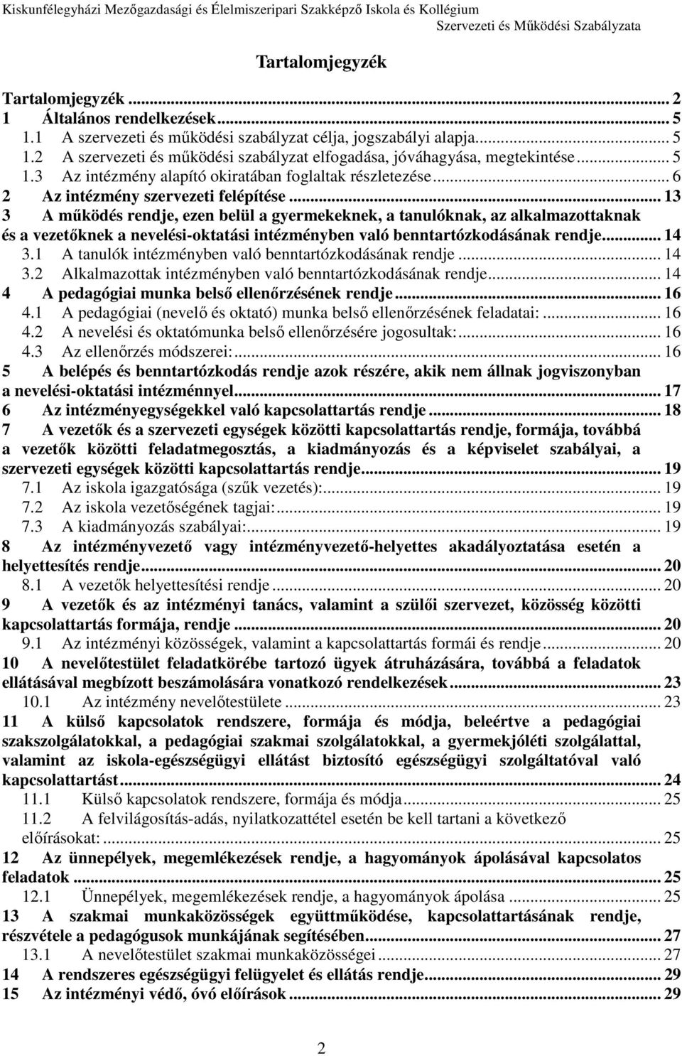 .. 6 2 Az intézmény szervezeti felépítése.