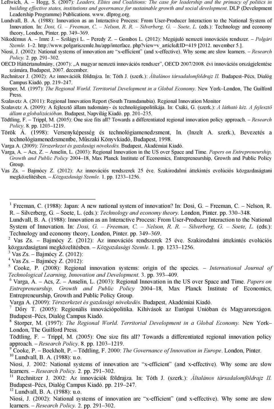 DLP (Development Leadership Programme) Publications. www. dlprog.org. Lundvall, B. A. (1988): Innovation as an Interactive Process: From User-Producer Interaction to the National System of Innovation.