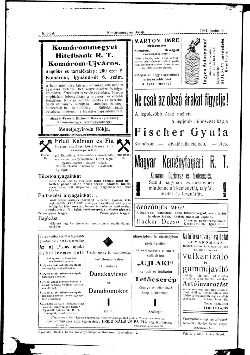 KiiI- belföldi csekkek kereskedelmi utlványk behjtás. Átutlásk meghitelezek bel- es külföldre. Külföldi pénzek beváltás mindenkr hivtls npi árflymn.