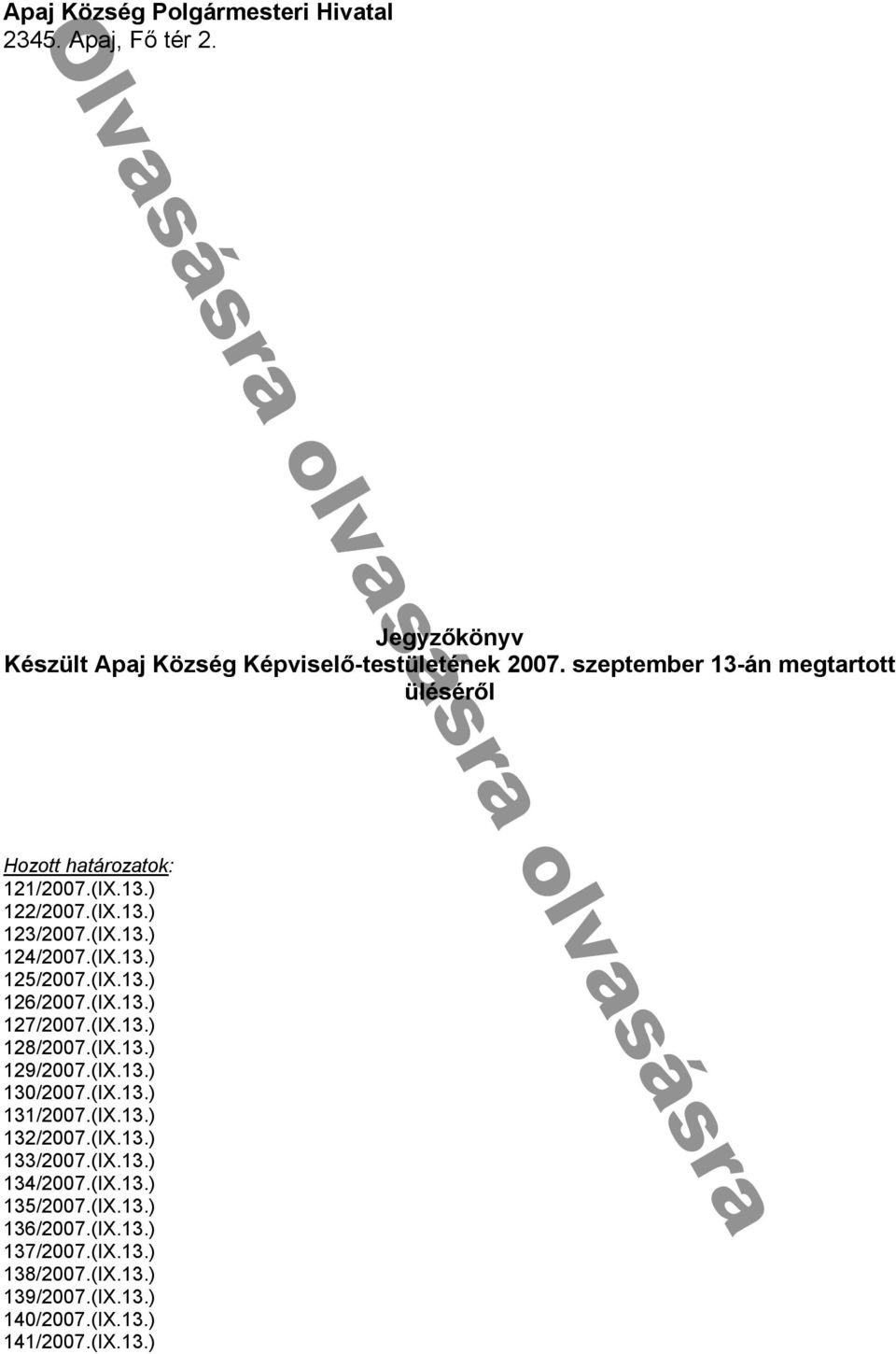 (IX.13.) 127/2007.(IX.13.) 128/2007.(IX.13.) 129/2007.(IX.13.) 130/2007.(IX.13.) 131/2007.(IX.13.) 132/2007.(IX.13.) 133/2007.(IX.13.) 134/2007.