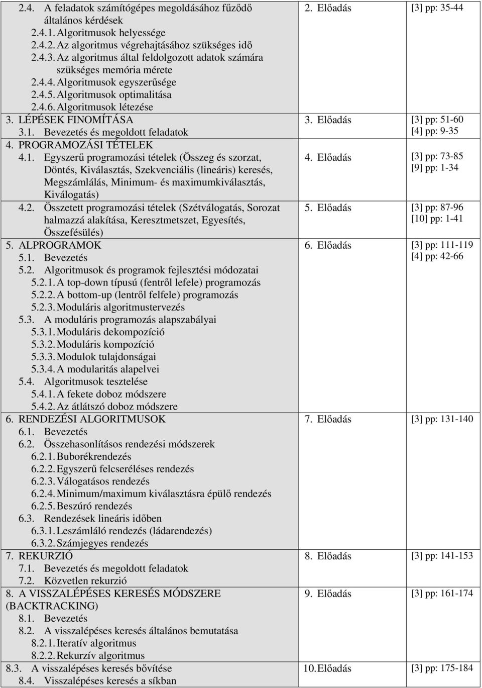 Bevezetés és megoldott feladatok 4. PROGRAMOZÁSI TÉTELEK 4.1.