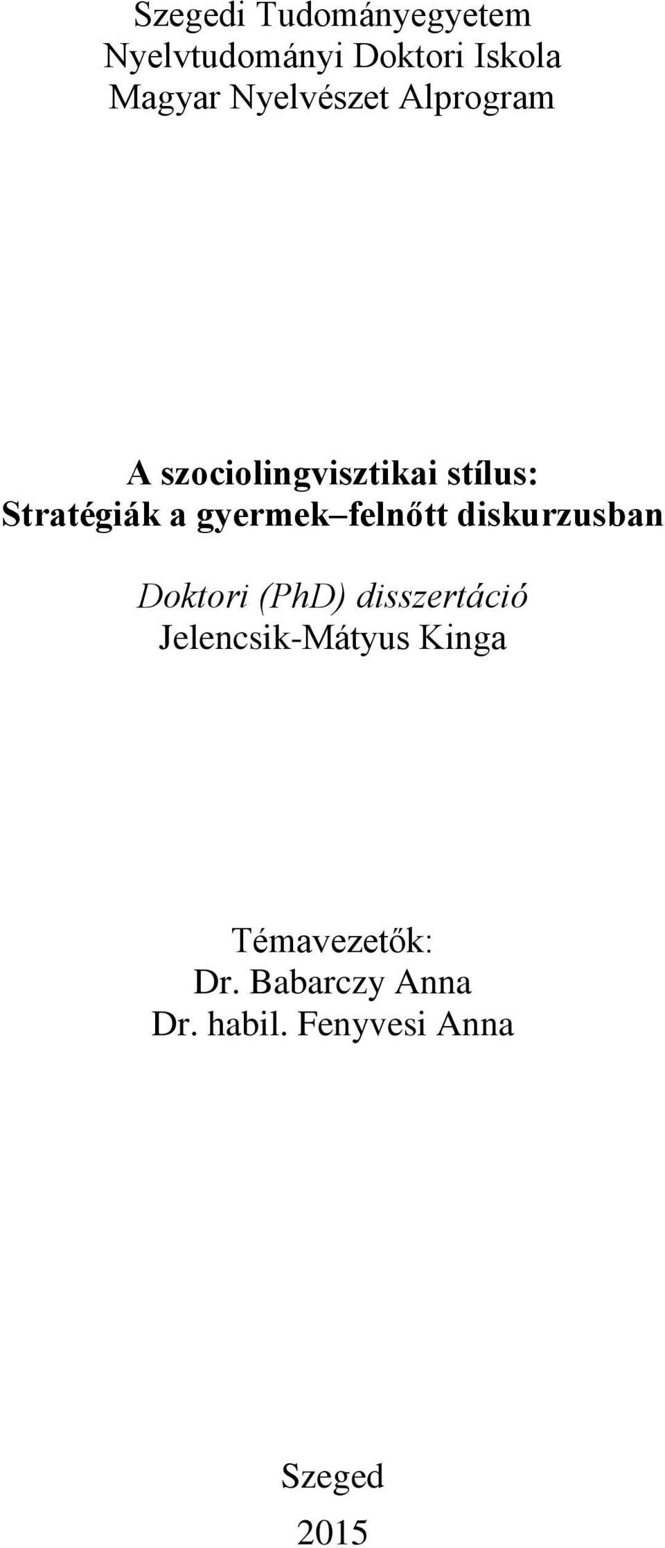 gyermek felnőtt diskurzusban Doktori (PhD) disszertáció