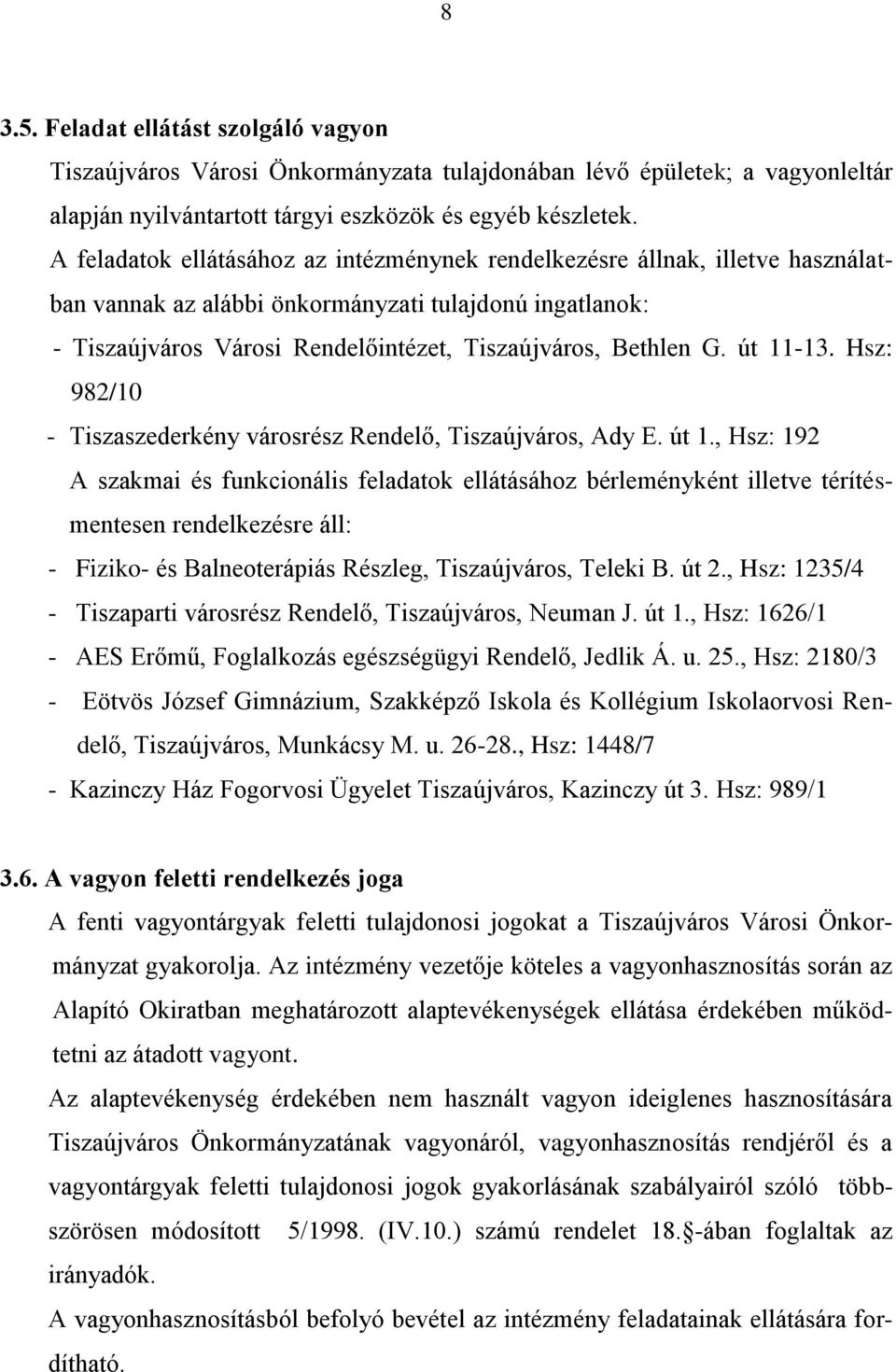 út 11-13. Hsz: 982/10 - Tiszaszederkény városrész Rendelő, Tiszaújváros, Ady E. út 1.