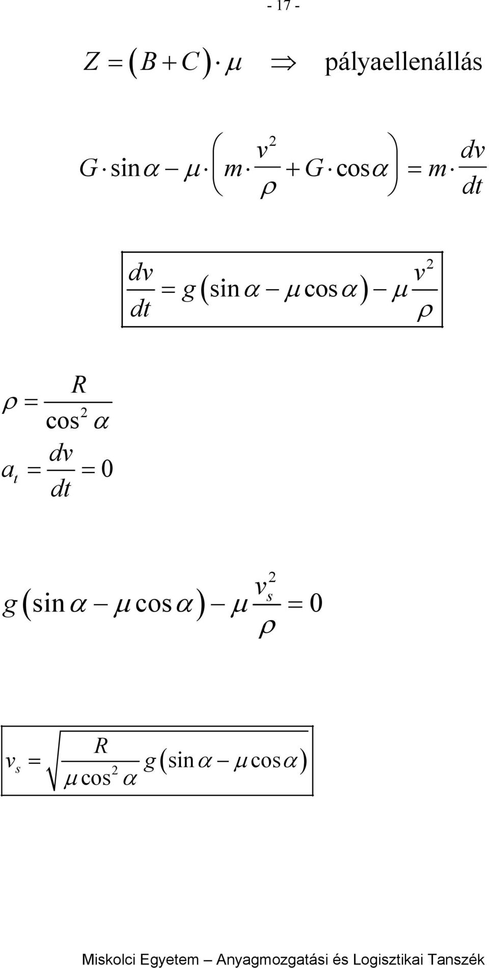 sinα µ cosα ) µ cos α d at dt ( ) s g