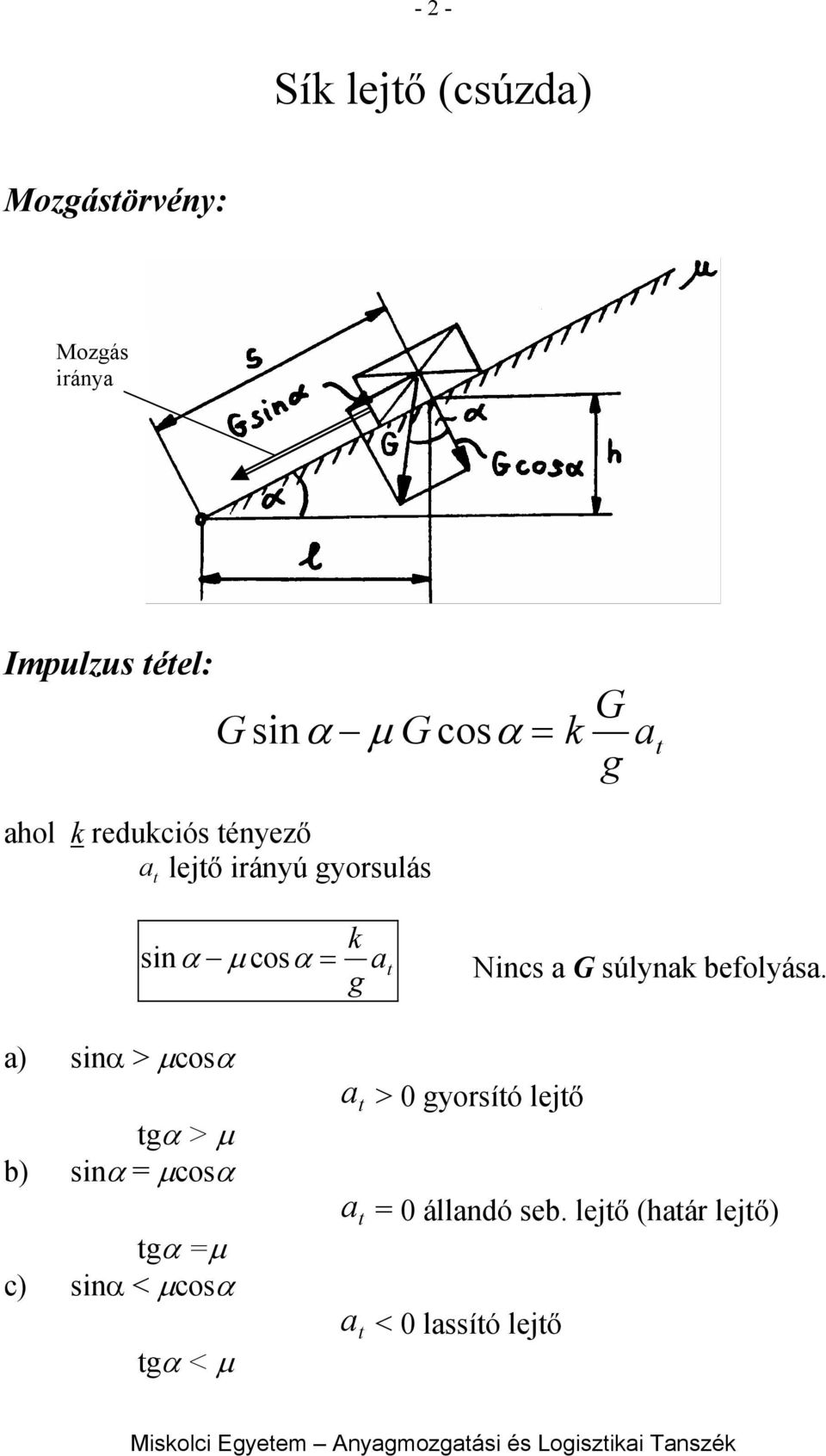 a G súlynak befolyása.