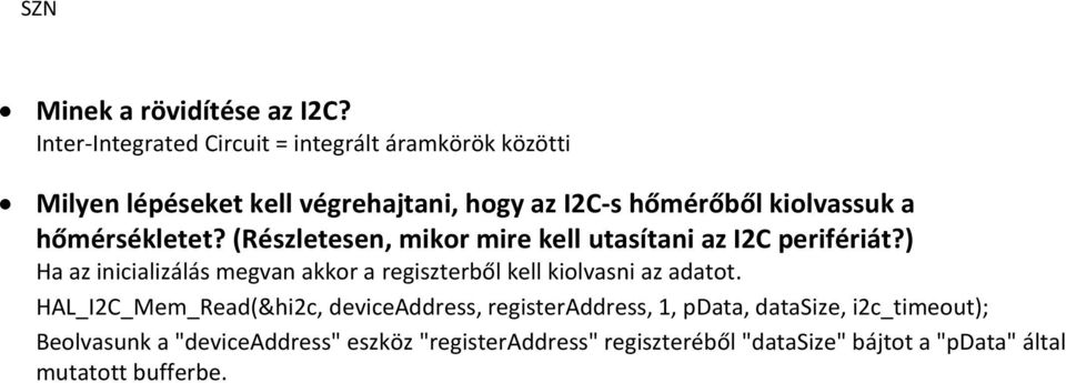 hőmérsékletet? (Részletesen, mikor mire kell utasítani az I2C perifériát?