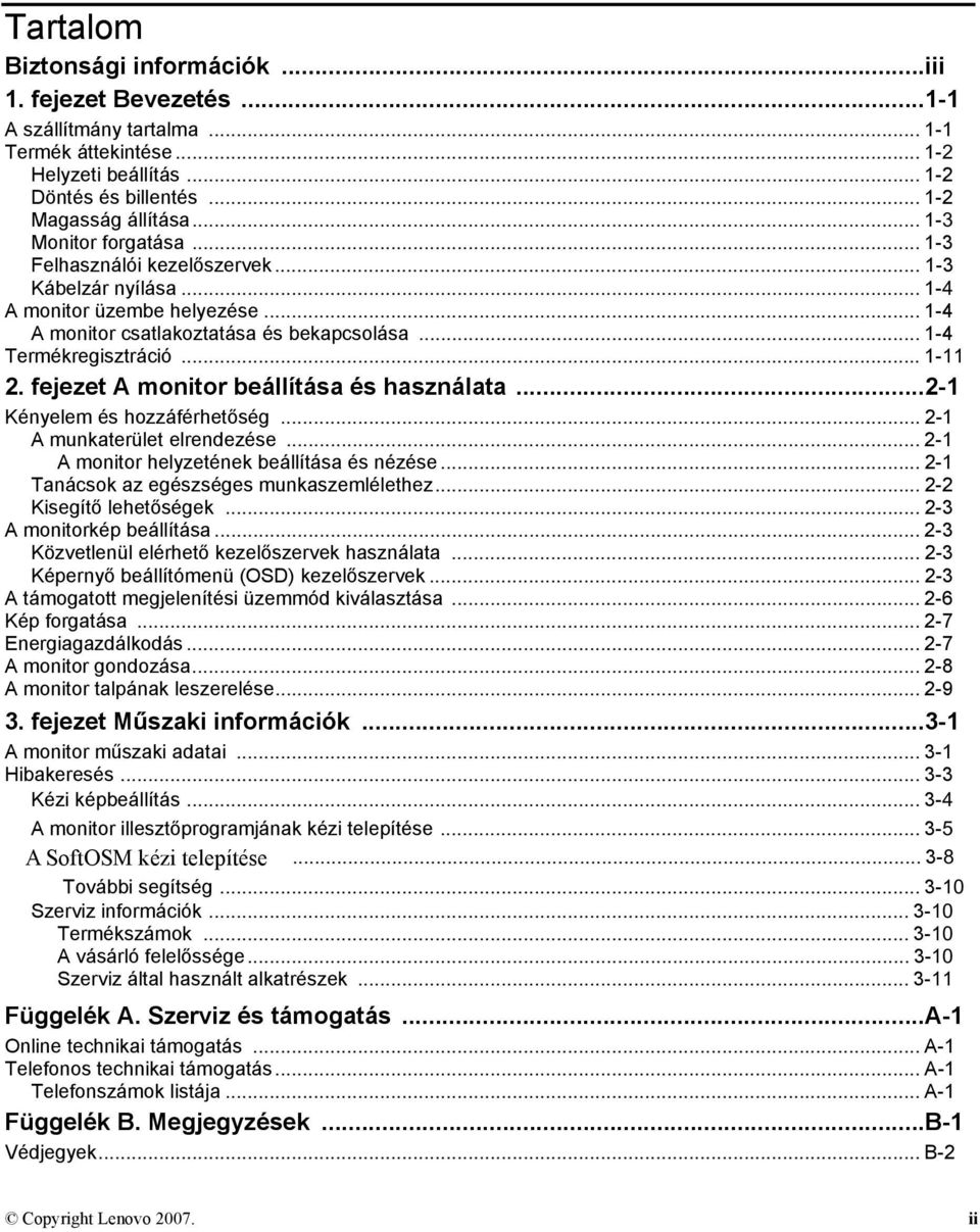 fejezet A monitor beállítása és használata...2-1 Kényelem és hozzáférhetőség... 2-1 A munkaterület elrendezése... 2-1 A monitor helyzetének beállítása és nézése.